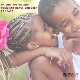 Raising Joyful and Resilient Black Children