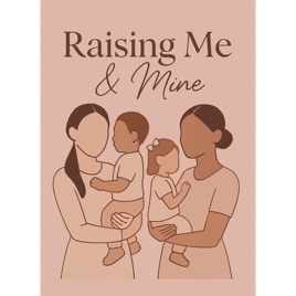 Raising Me and Mine
