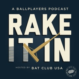 Rake It In - A Ballplayers Podcast by Bat Club USA