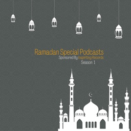 Ramadan Special Podcasts - TheMuslimWay; Sponsored By Inspiriting Records