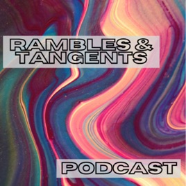 Rambles and Tangents
