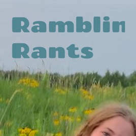 Rambling Rants