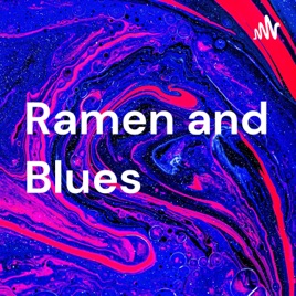 Ramen and Blues