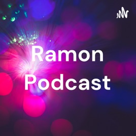 Ramon Podcast