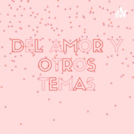 Del amor y otros temas