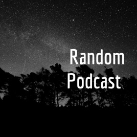 Random Podcast
