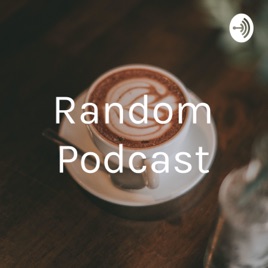 Random Podcast