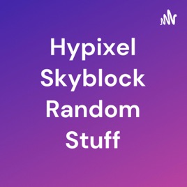 Hypixel Skyblock Random Stuff