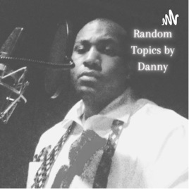 Random Topics by Danny