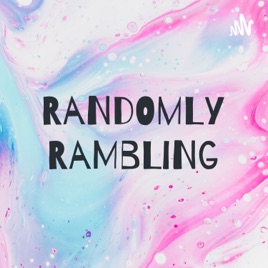RaNdOmLy RaMbLiNg