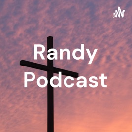 Randy Podcast