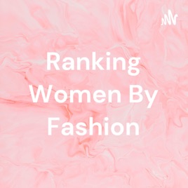 Ranking Women By Fashion