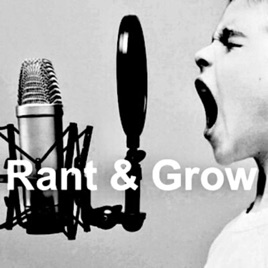 Rant and Grow