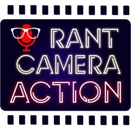 Rant, Camera, Action!