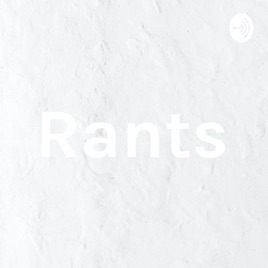 Rants