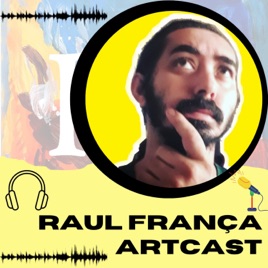 Raul França ArtCast