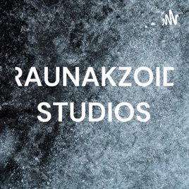 RAUNAKZOID STUDIOS