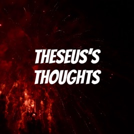 Theseus's Thoughts