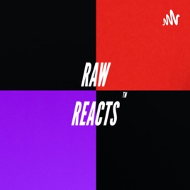 Raw Reacts ™
