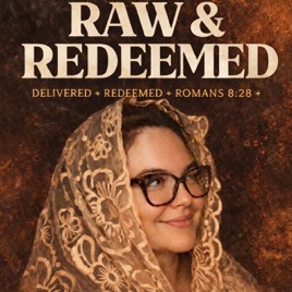 Raw + Redeemed: From the Strip Club to the Foot of the Cross