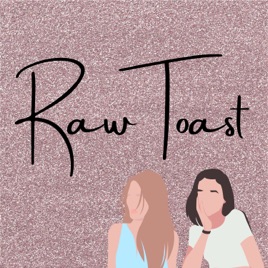 Raw Toast