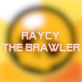 RAYCY - The Brawler