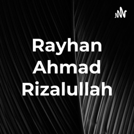 Rayhan Ahmad Rizalullah