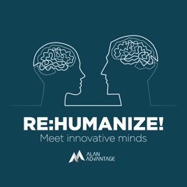 RE:HUMANIZE! Talk by Alan Advantage