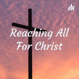 Reaching All For Christ