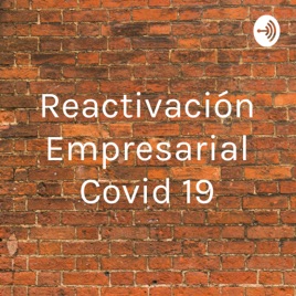 Reactivación Empresarial Covid 19