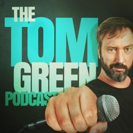 (REACTIVATE THIS ONE) The Tom Green Podcast