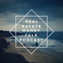 Real Estate Money Talk Podcast