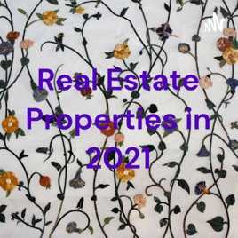 Real Estate Properties in 2021