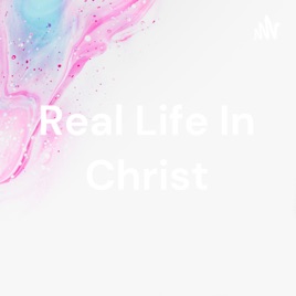 Real Life In Christ
