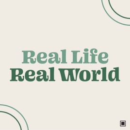 Real Life, Real World