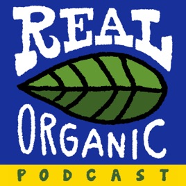 Real Organic Podcast