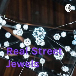 Real Street Jewels