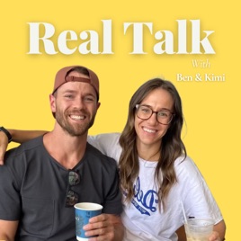 Real Talk with Ben and Kimi