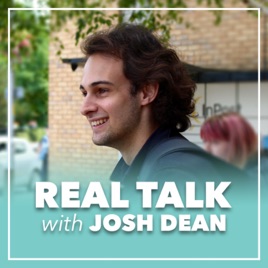 Real Talk with Josh Dean