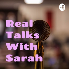 Real Talks With Sarah