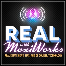 REAL with MoxiWorks Podcast