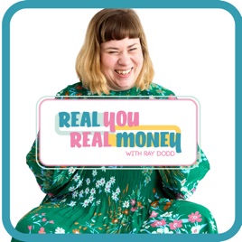 Real You, Real Money with Ray Dodd