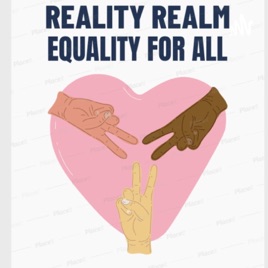 Reality Realm Equality For All