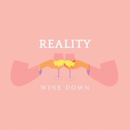 Reality Wine Down