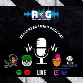 RealOnesGaming Podcast