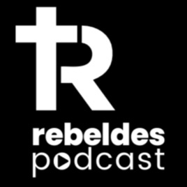 RebeldesPodcast