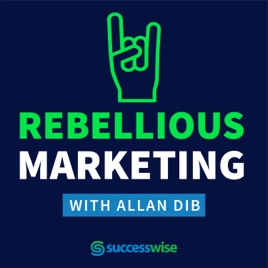 Rebellious Marketing (with Allan Dib)