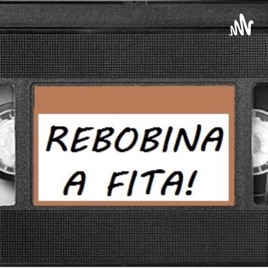 Rebobina a Fita!
