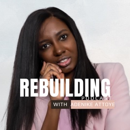 Rebuilding with Adenike Attoye