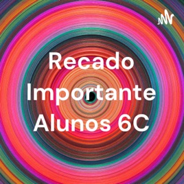 Recado Importante Alunos 6C